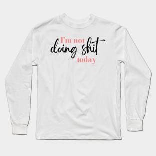 Quote print, funny quote, lazy day, home, script, wall art, styled Long Sleeve T-Shirt